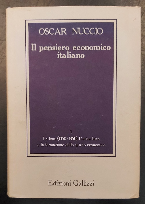 Il pensiero economico italiano. Libro I. Le fonti (1050-1450). L'etica laica e la formazione dello spirito economico. Tomo Terzo